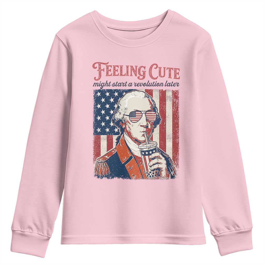 Funny George Washington Revolutionary Patriotic Youth Sweatshirt Feeling Cute Might Start A Revolution Later TS02 Light Pink Print Your Wear