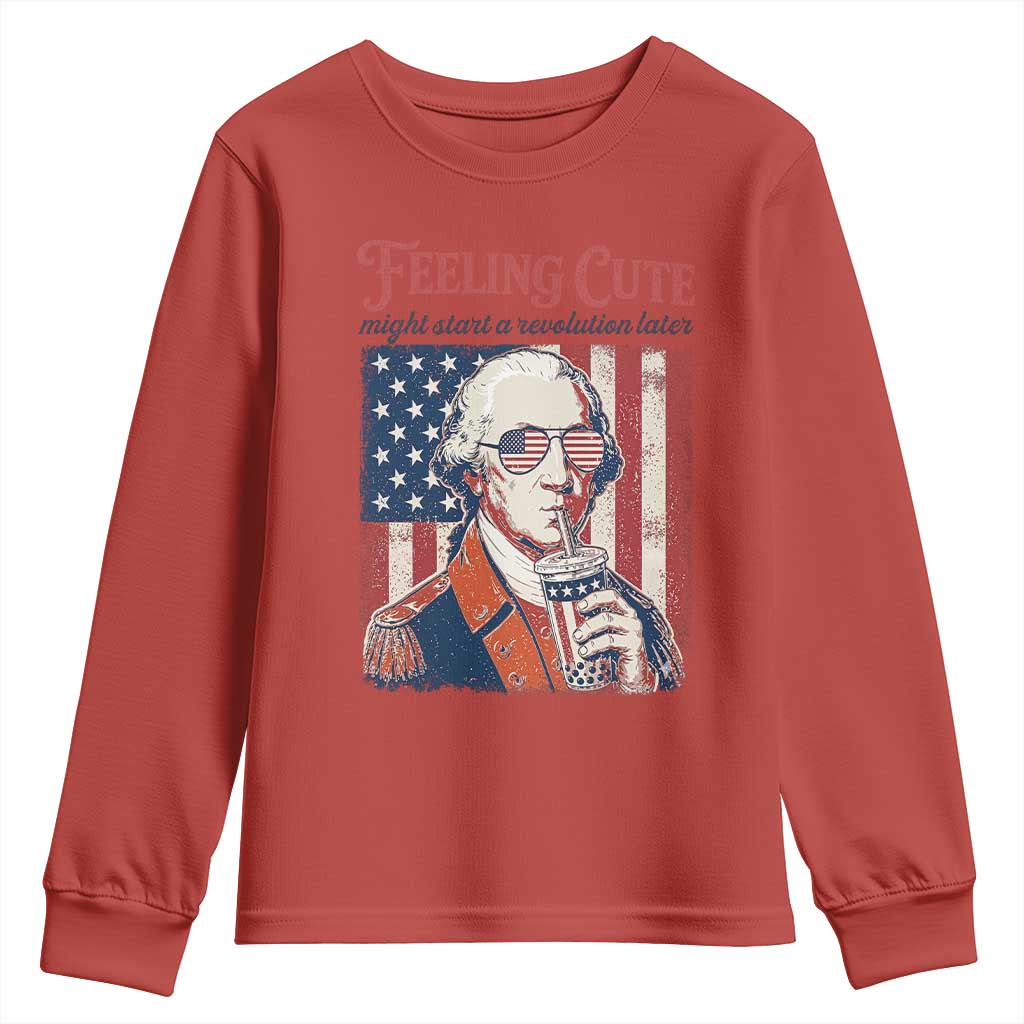 Funny George Washington Revolutionary Patriotic Youth Sweatshirt Feeling Cute Might Start A Revolution Later TS02 Red Print Your Wear