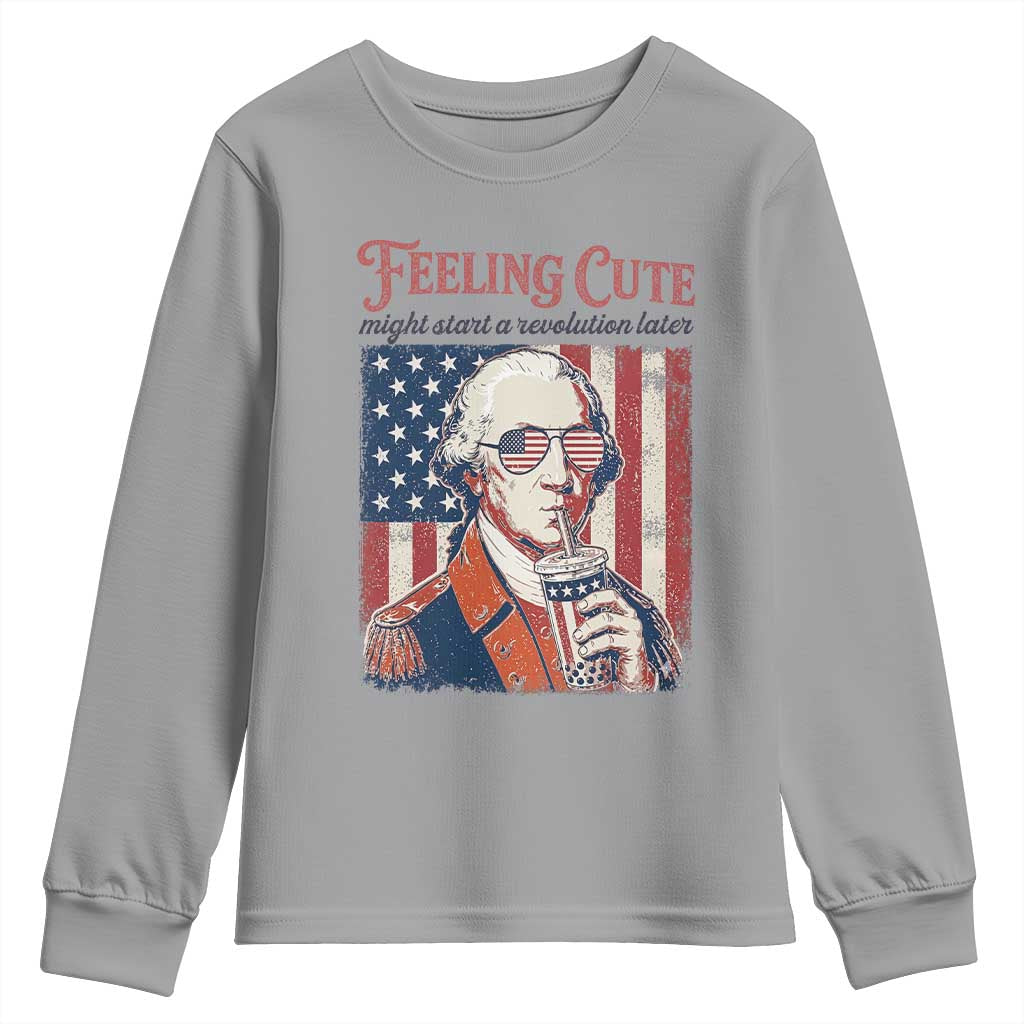 Funny George Washington Revolutionary Patriotic Youth Sweatshirt Feeling Cute Might Start A Revolution Later TS02 Sport Gray Print Your Wear