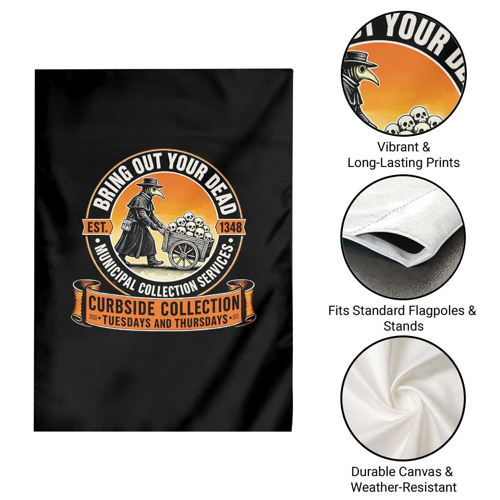Funny Plague Doctor History Humor Garden Flag Bring Out Your Dead Curbside Collection
