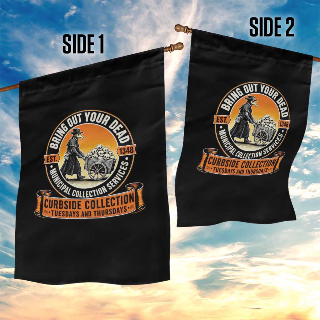 Funny Plague Doctor History Humor Garden Flag Bring Out Your Dead Curbside Collection