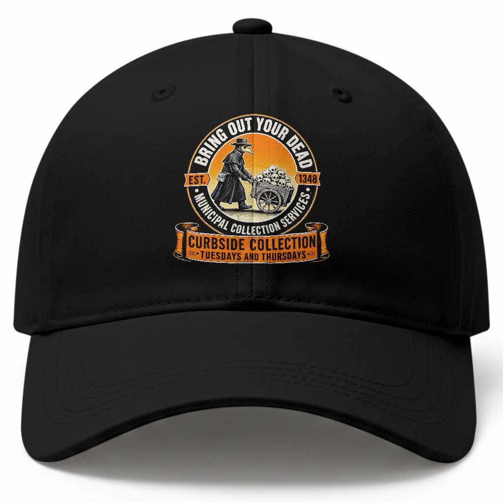 Funny Plague Doctor History Humor Baseball Cap Bring Out Your Dead Curbside Collection TS02 Print Your Wear