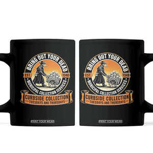 Funny Plague Doctor History Humor Coffee Mug Bring Out Your Dead Curbside Collection
