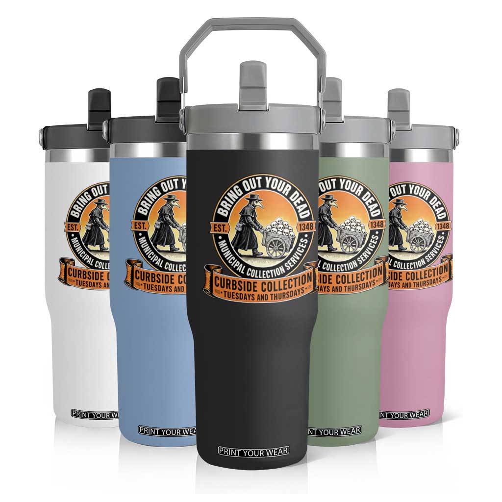 Funny Plague Doctor History Humor Flip Straw Tumbler Bring Out Your Dead Curbside Collection