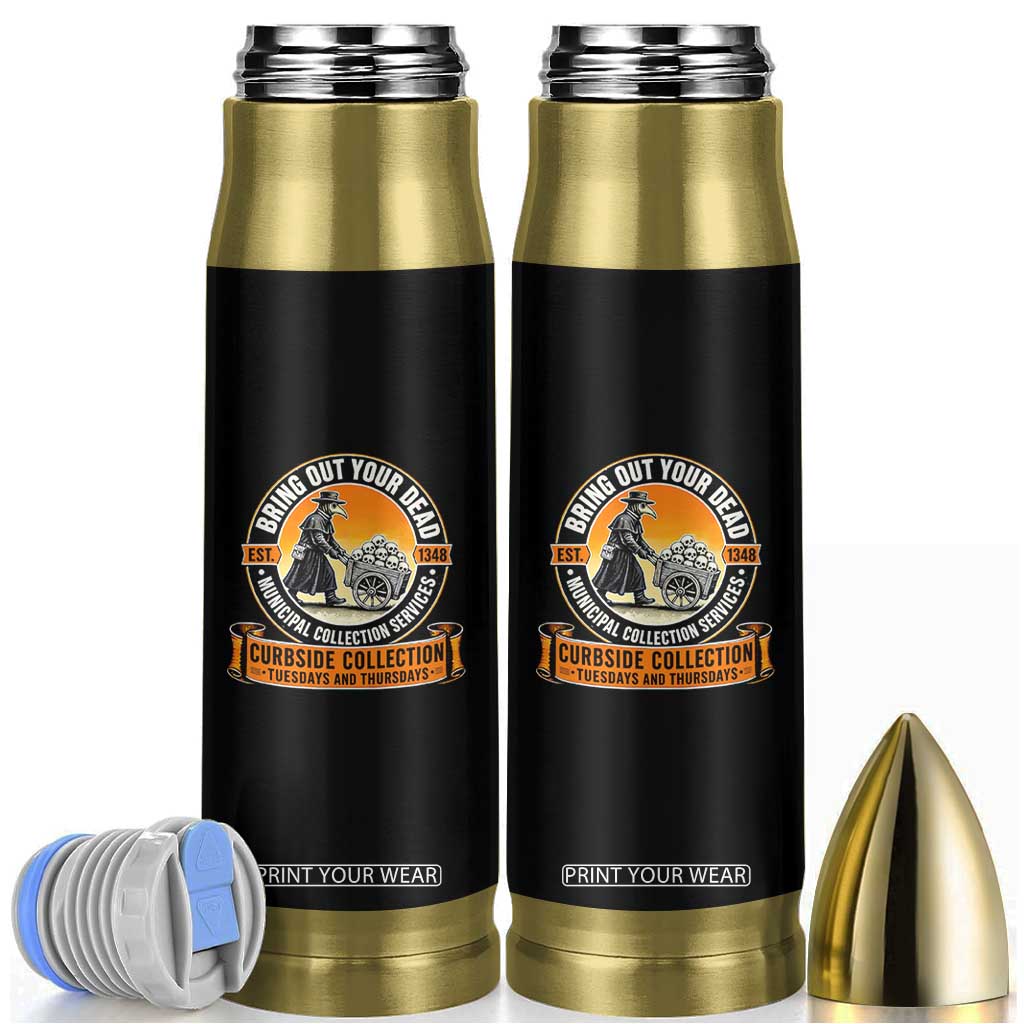 Funny Plague Doctor History Humor Bullet Tumbler Bring Out Your Dead Curbside Collection TS02 Black Print Your Wear