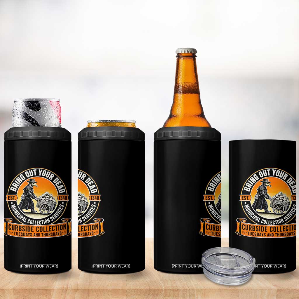 Funny Plague Doctor History Humor 4 in 1 Can Cooler Tumbler Bring Out Your Dead Curbside Collection