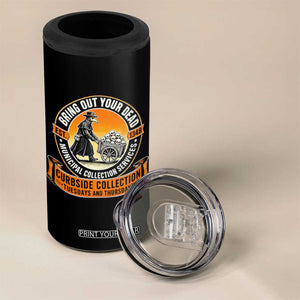 Funny Plague Doctor History Humor 4 in 1 Can Cooler Tumbler Bring Out Your Dead Curbside Collection