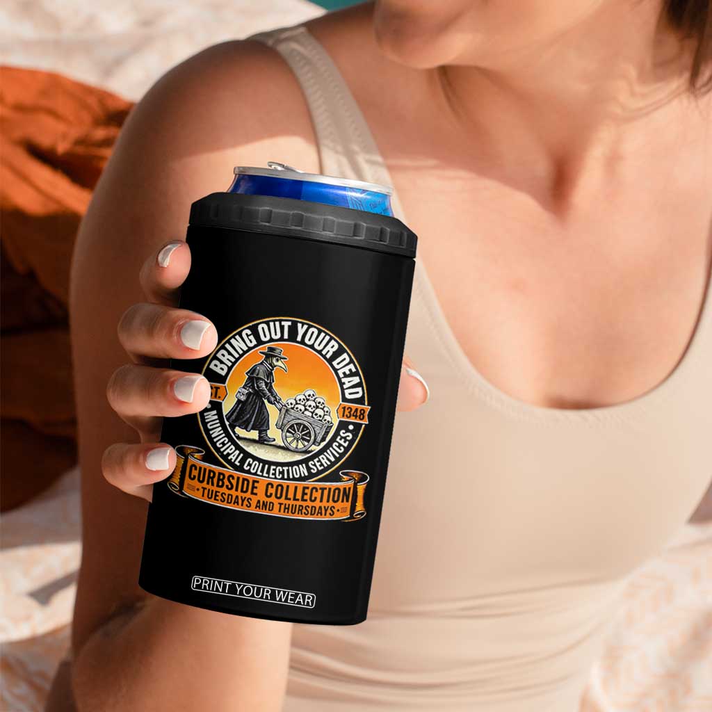 Funny Plague Doctor History Humor 4 in 1 Can Cooler Tumbler Bring Out Your Dead Curbside Collection