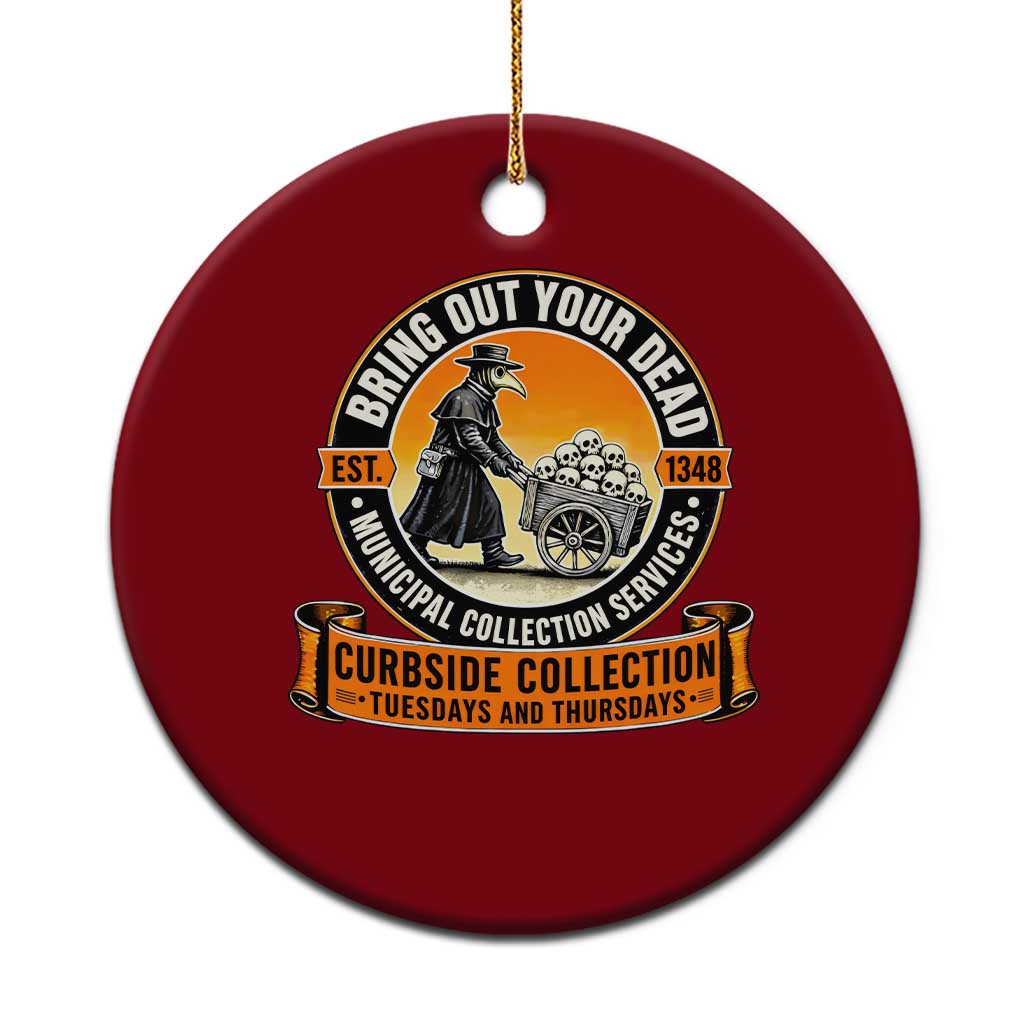 Funny Plague Doctor History Humor Ceramic Ornament Bring Out Your Dead Curbside Collection