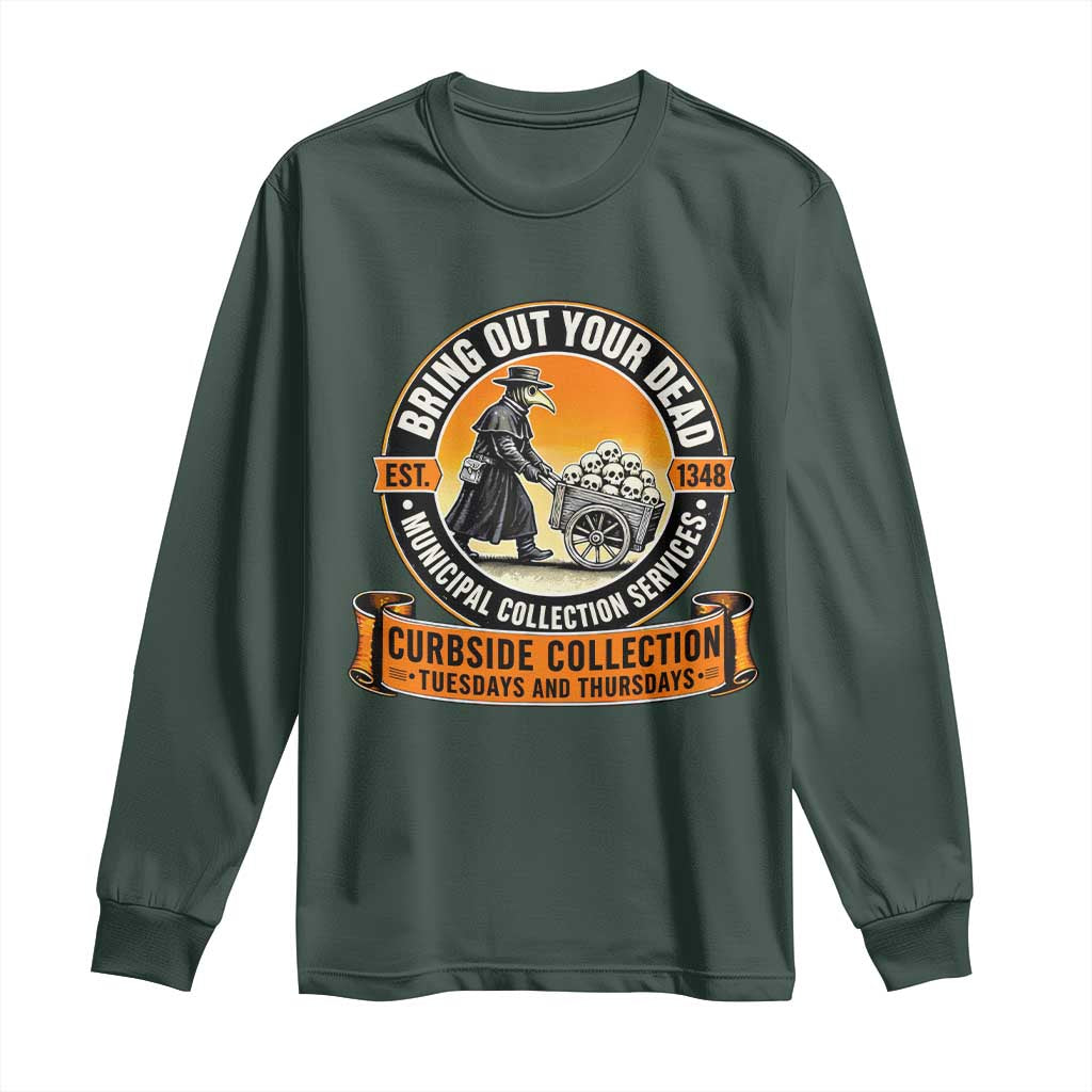 Funny Plague Doctor History Humor Long Sleeve Shirt Bring Out Your Dead Curbside Collection