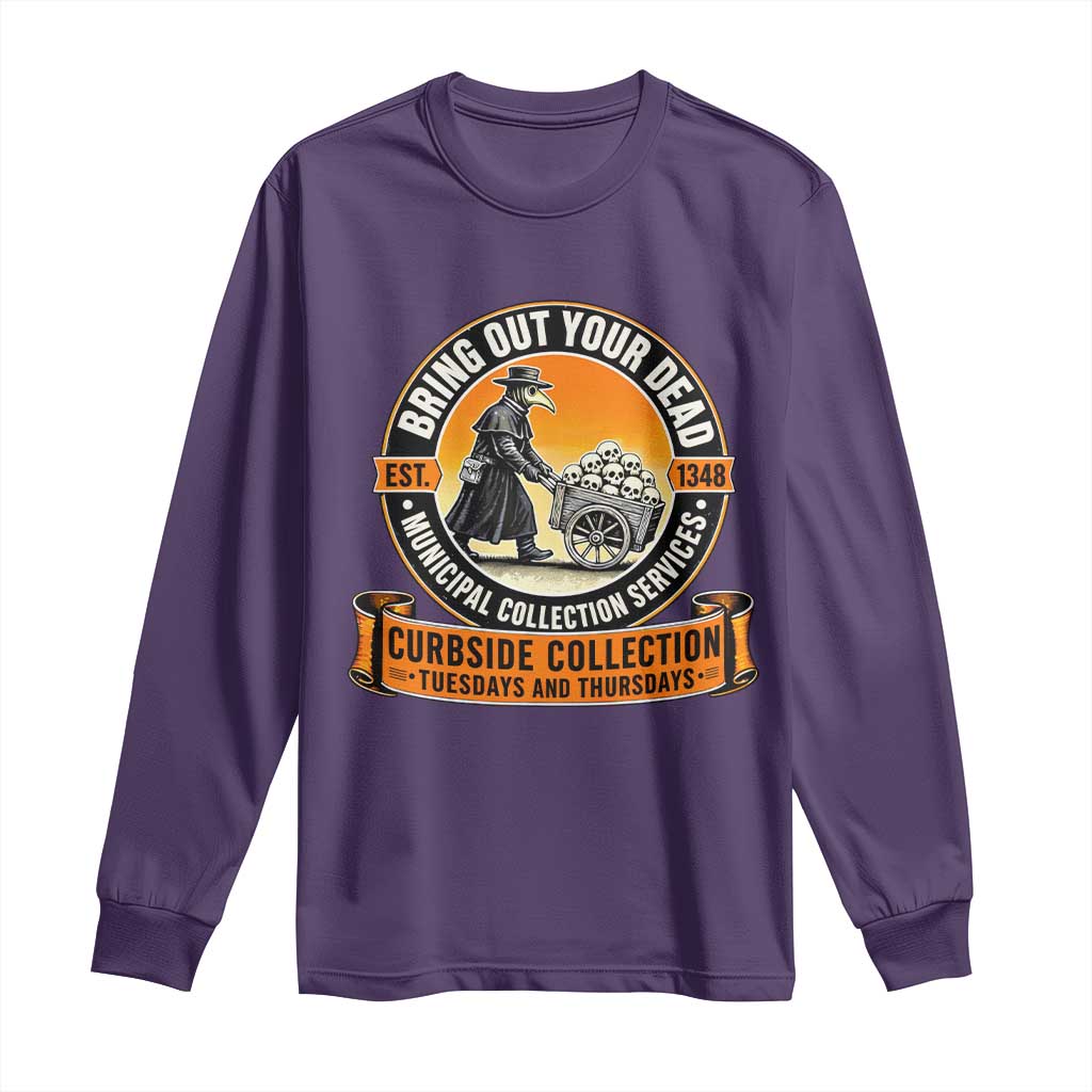 Funny Plague Doctor History Humor Long Sleeve Shirt Bring Out Your Dead Curbside Collection