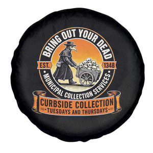 Funny Plague Doctor History Humor Spare Tire Cover Bring Out Your Dead Curbside Collection
