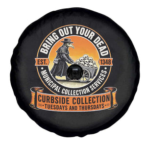 Funny Plague Doctor History Humor Spare Tire Cover Bring Out Your Dead Curbside Collection