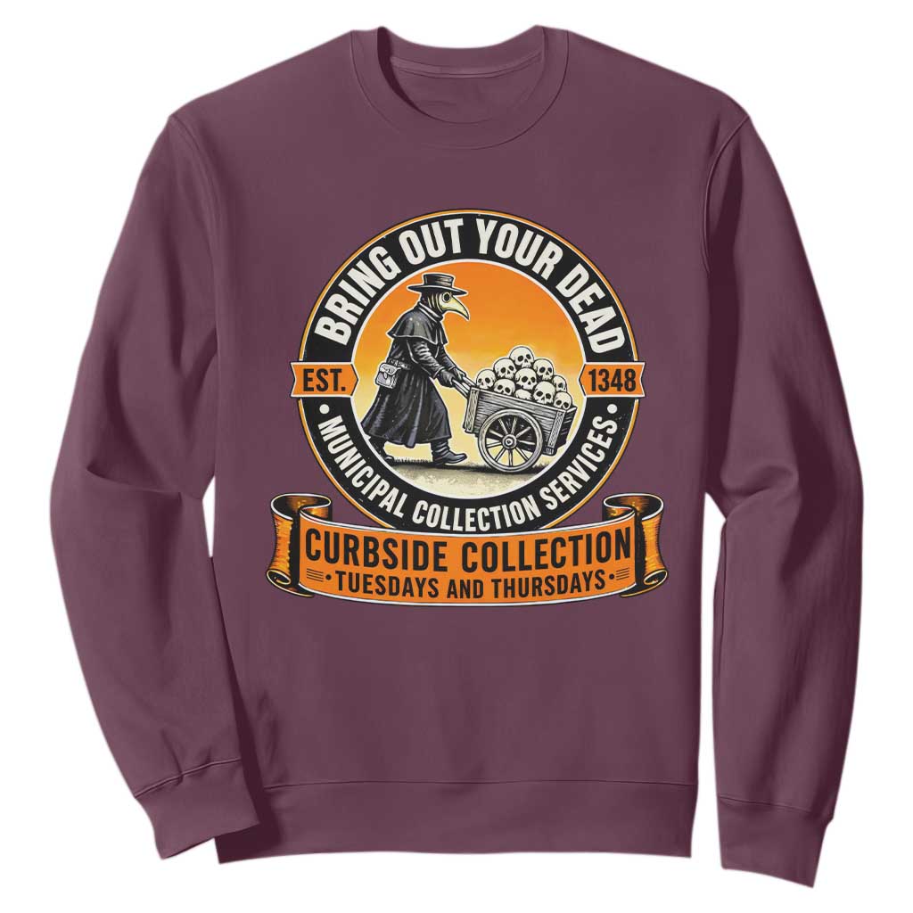 Funny Plague Doctor History Humor Sweatshirt Bring Out Your Dead Curbside Collection