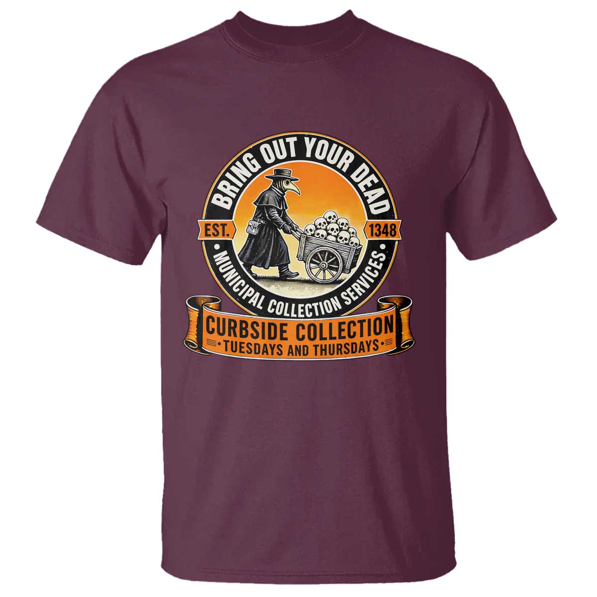 Funny Plague Doctor History Humor T Shirt Bring Out Your Dead Curbside Collection