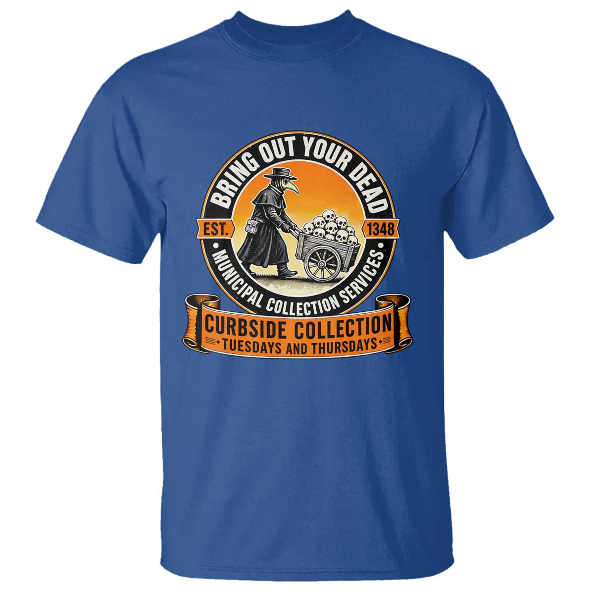 Funny Plague Doctor History Humor T Shirt Bring Out Your Dead Curbside Collection