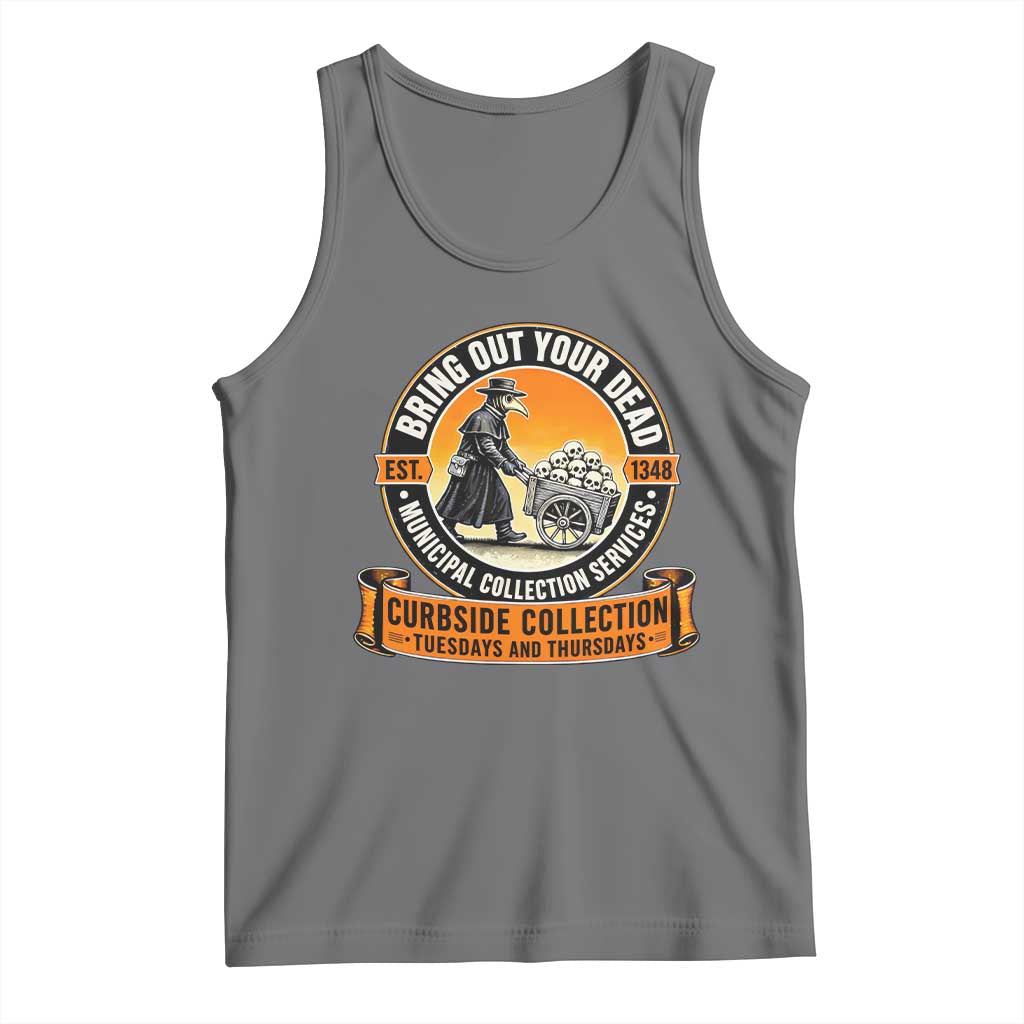 Funny Plague Doctor History Humor Tank Top Bring Out Your Dead Curbside Collection