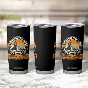 Funny Plague Doctor History Humor Tumbler Cup Bring Out Your Dead Curbside Collection