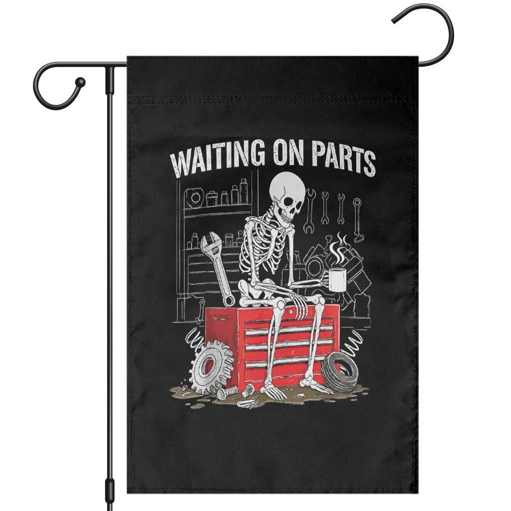 Waiting On Parts Skeleton Mechanic Garden Flag Funny Sarcastic Auto Garage Repair Tech TS02 Black Print Your Wear