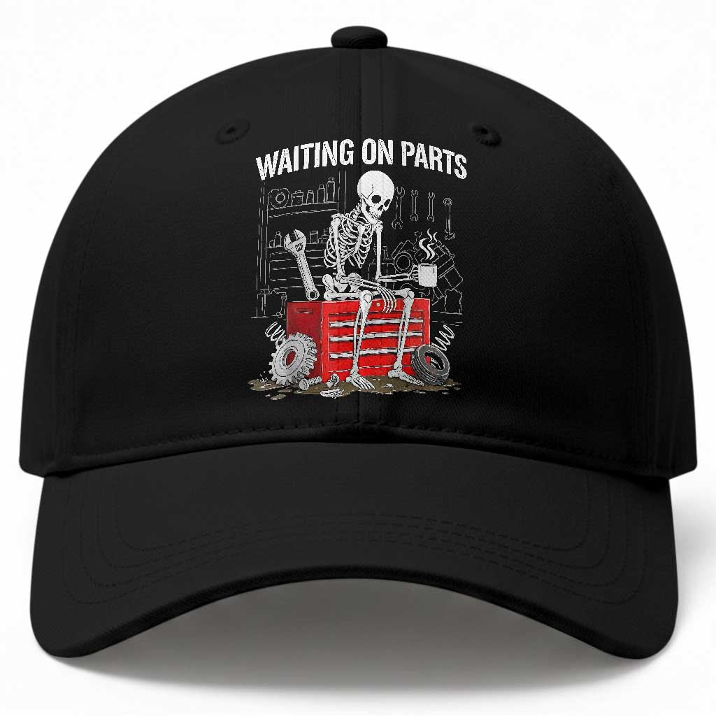 Waiting On Parts Skeleton Mechanic Baseball Cap Funny Sarcastic Auto Garage Repair Tech TS02 Print Your Wear