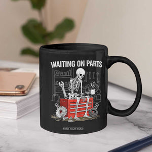 Waiting On Parts Skeleton Mechanic Coffee Mug Funny Sarcastic Auto Garage Repair Tech