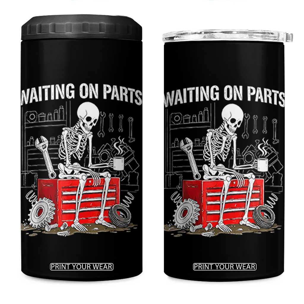 Waiting On Parts Skeleton Mechanic 4 in 1 Can Cooler Tumbler Funny Sarcastic Auto Garage Repair Tech