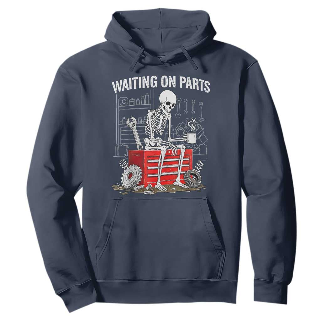 Waiting On Parts Skeleton Mechanic Hoodie Funny Sarcastic Auto Garage Repair Tech