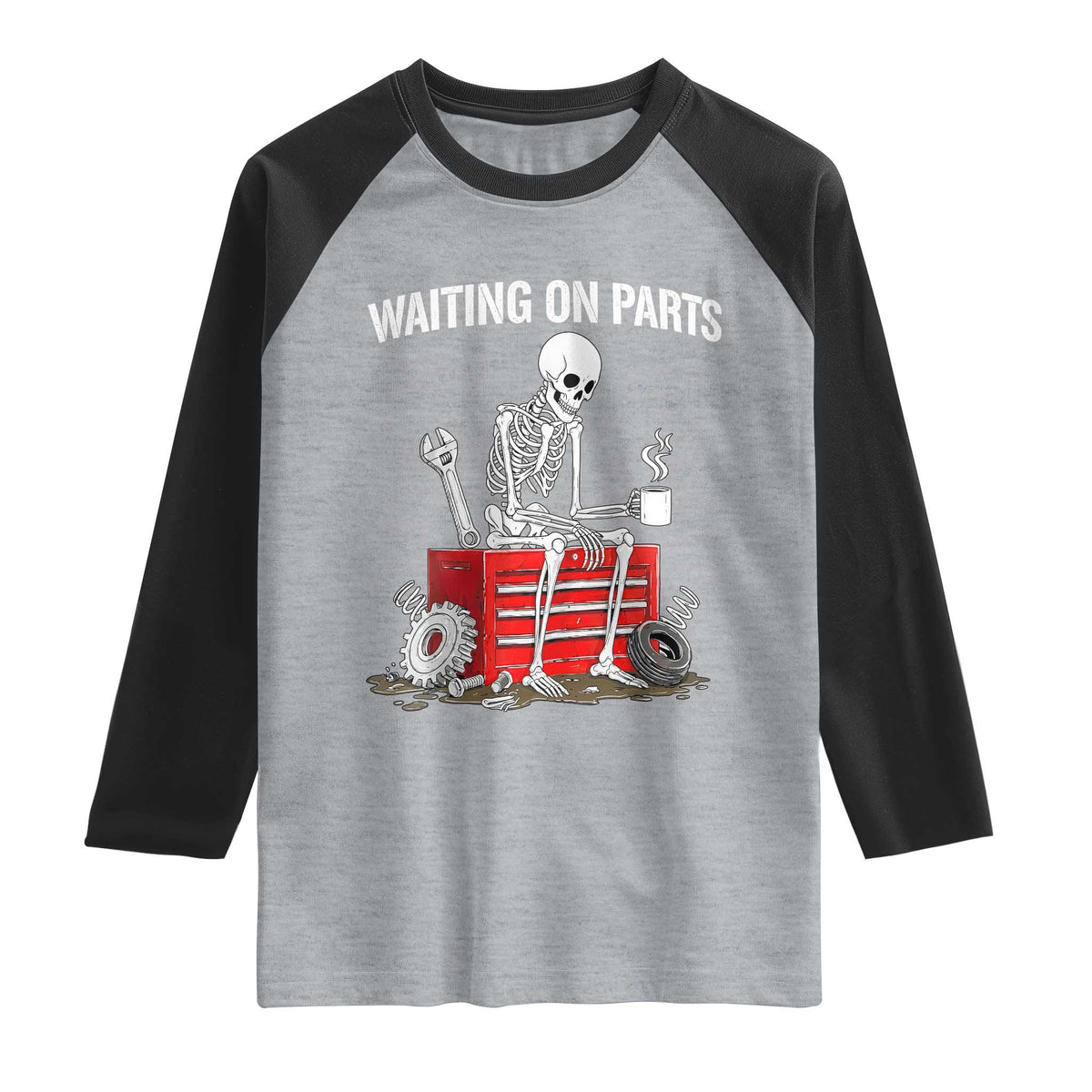 Waiting On Parts Skeleton Mechanic Raglan Shirt Funny Sarcastic Auto Garage Repair Tech