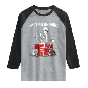 Waiting On Parts Skeleton Mechanic Raglan Shirt Funny Sarcastic Auto Garage Repair Tech
