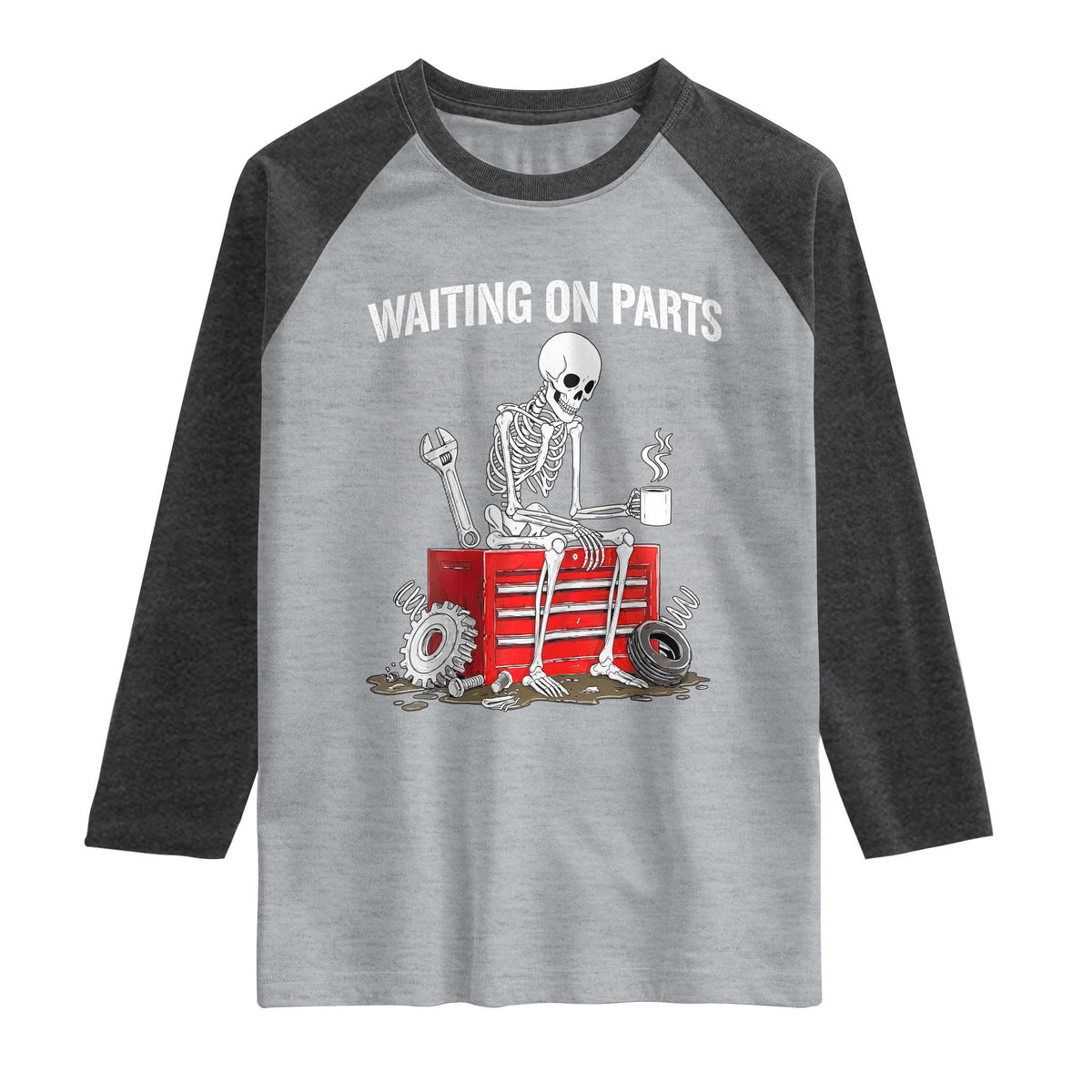 Waiting On Parts Skeleton Mechanic Raglan Shirt Funny Sarcastic Auto Garage Repair Tech