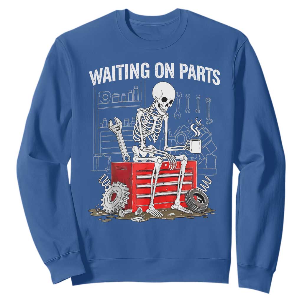 Waiting On Parts Skeleton Mechanic Sweatshirt Funny Sarcastic Auto Garage Repair Tech