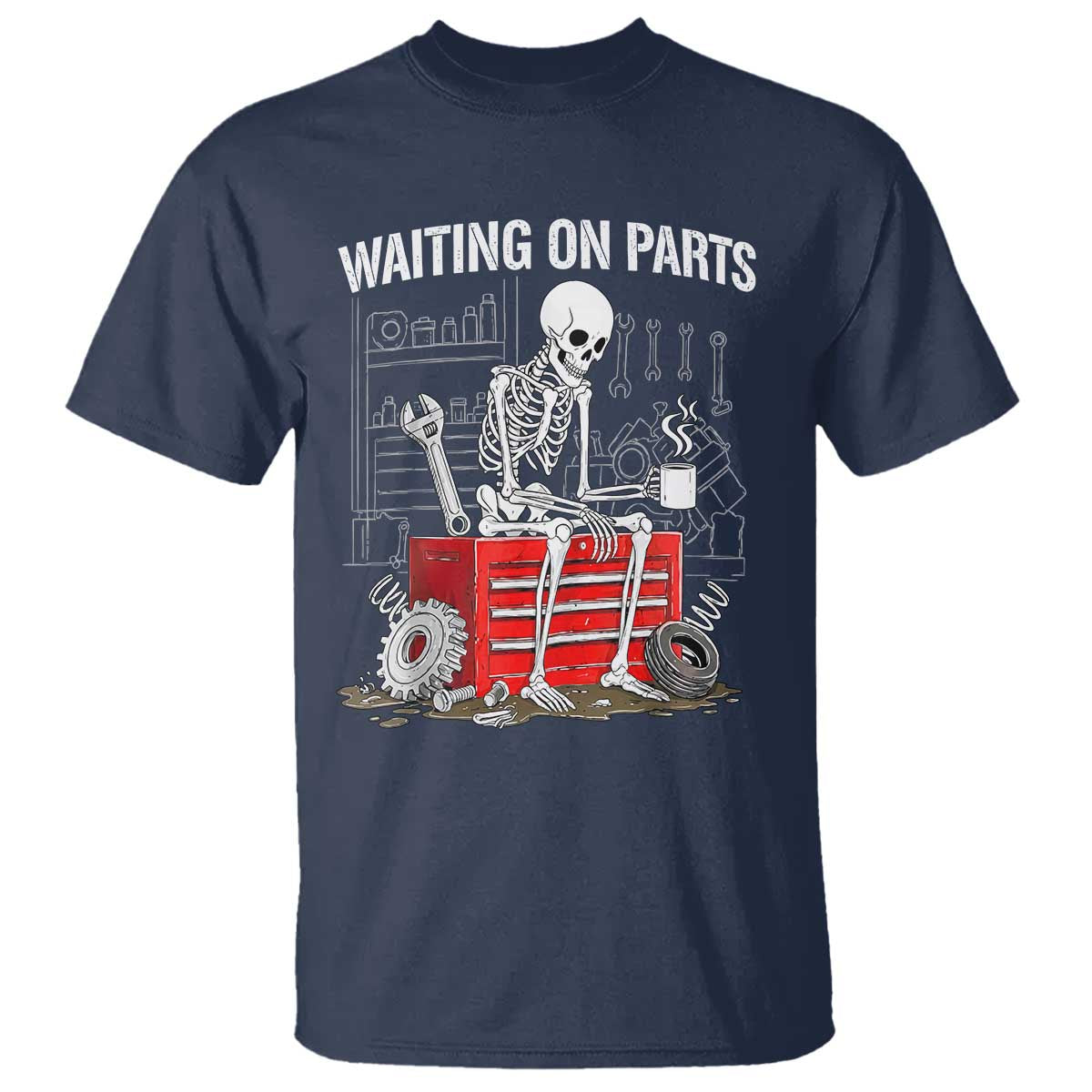 Waiting On Parts Skeleton Mechanic T Shirt Funny Sarcastic Auto Garage Repair Tech