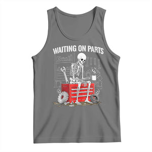 Waiting On Parts Skeleton Mechanic Tank Top Funny Sarcastic Auto Garage Repair Tech