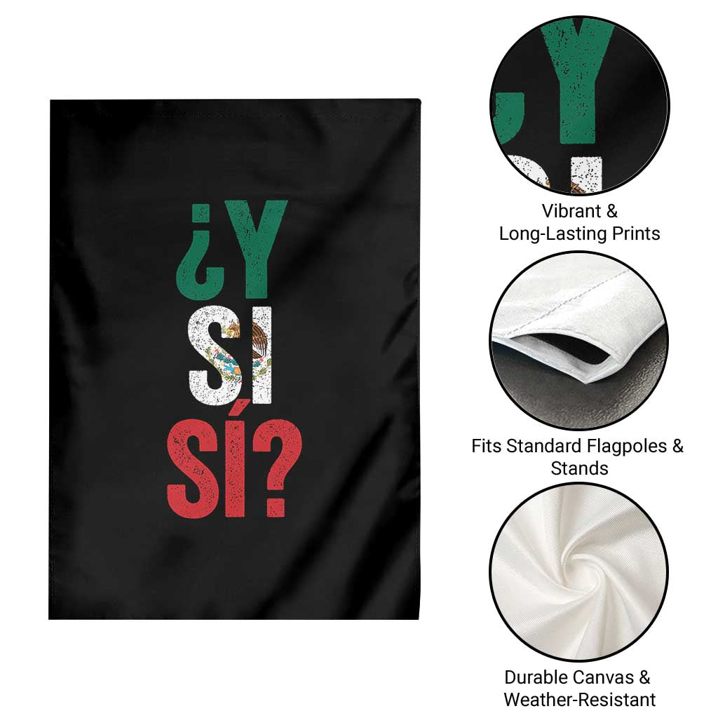 Y Si Si Vintage Mexican Flag Garden Flag What If Spanish Slang Mexico Soccer Football Fans TS02 Print Your Wear