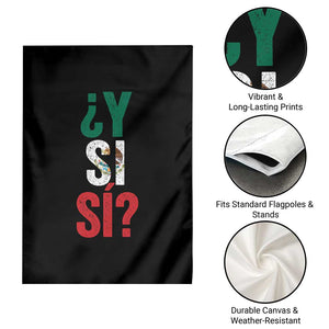 Y Si Si Vintage Mexican Flag Garden Flag What If Spanish Slang Mexico Soccer Football Fans TS02 Print Your Wear