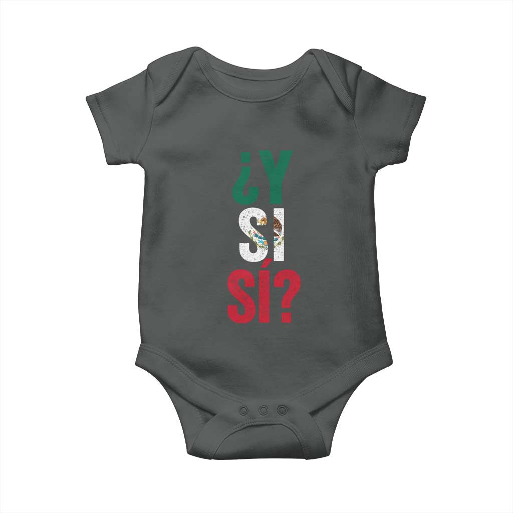 Y Si Si Vintage Mexican Flag Baby Onesie What If Spanish Slang Mexico Soccer Football Fans TS02 Dark Heather Print Your Wear