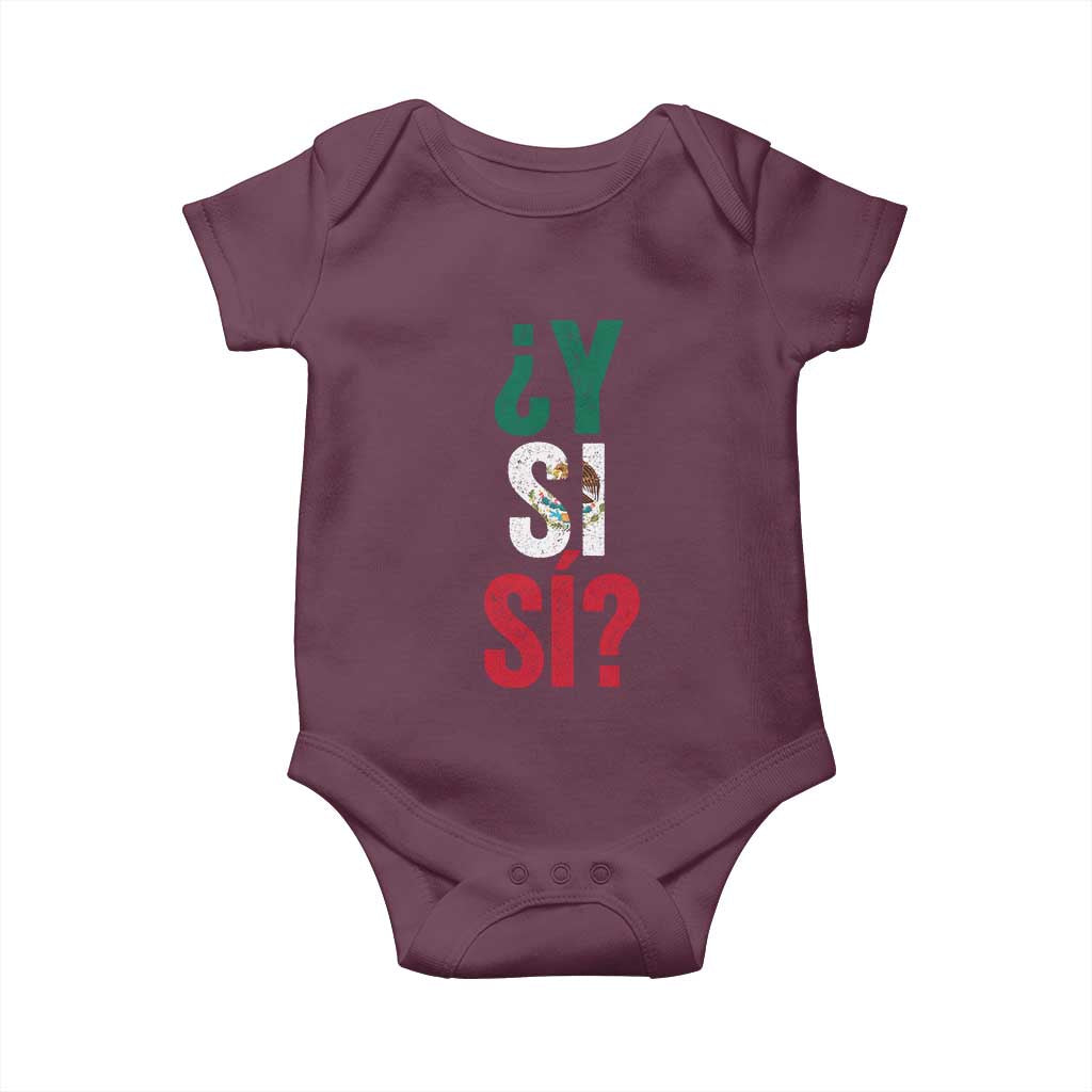 Y Si Si Vintage Mexican Flag Baby Onesie What If Spanish Slang Mexico Soccer Football Fans TS02 Maroon Print Your Wear