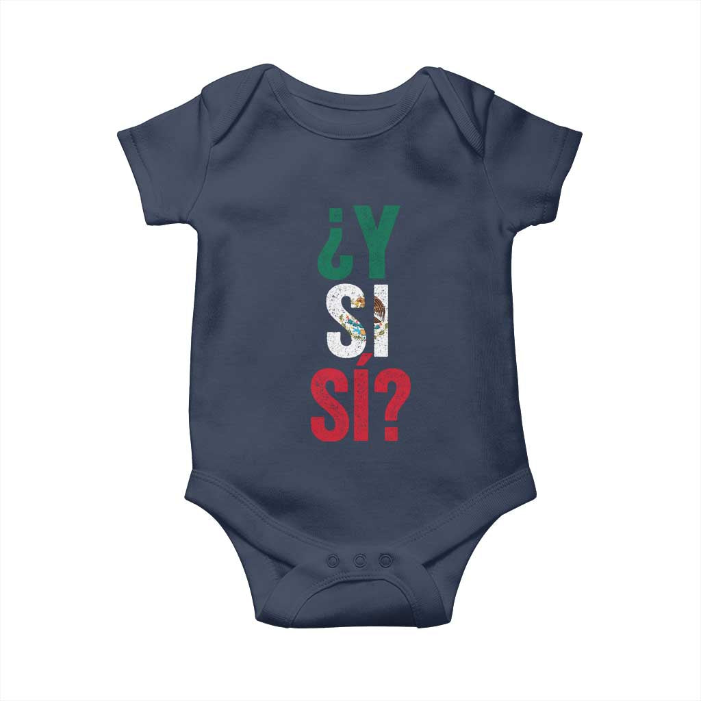 Y Si Si Vintage Mexican Flag Baby Onesie What If Spanish Slang Mexico Soccer Football Fans TS02 Navy Print Your Wear