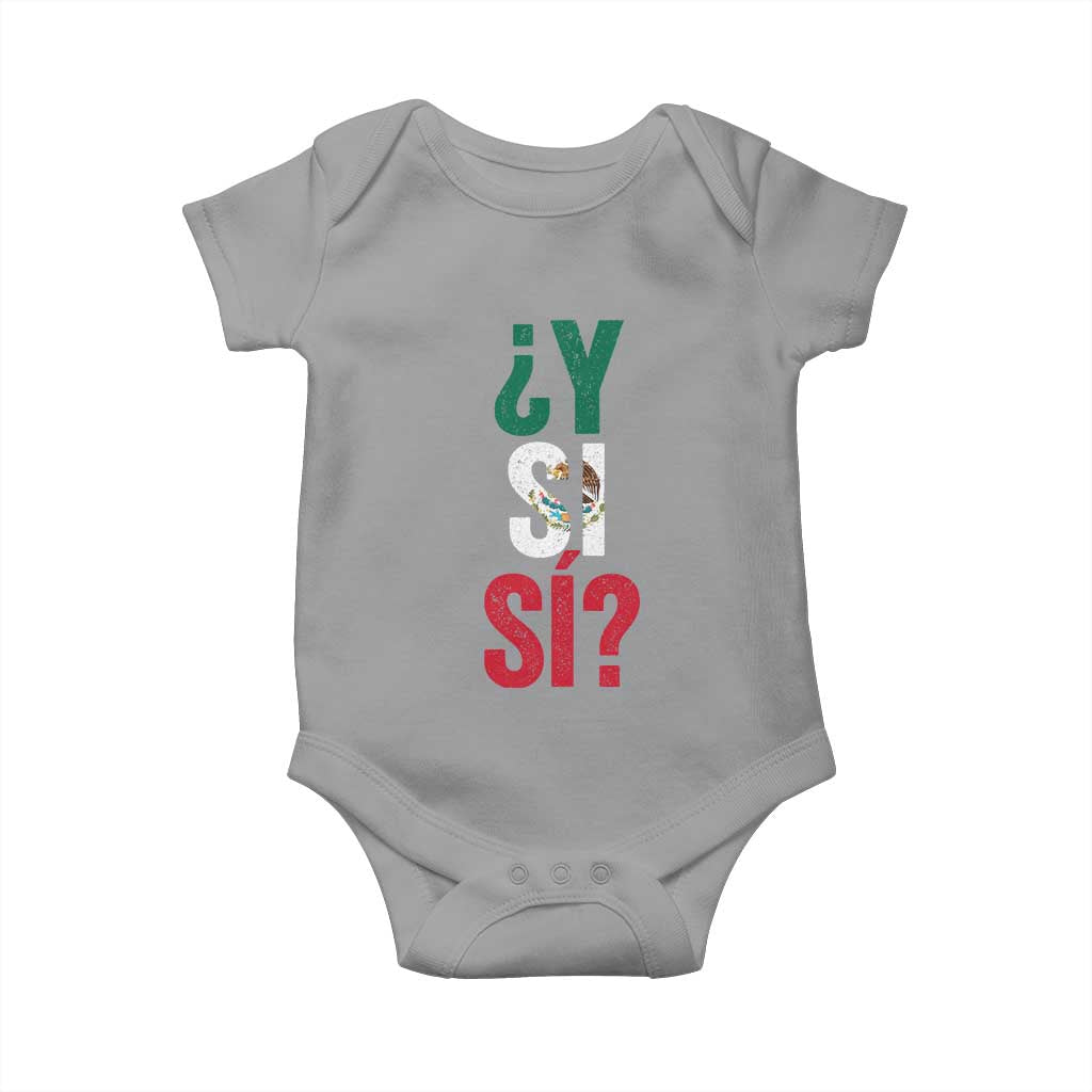 Y Si Si Vintage Mexican Flag Baby Onesie What If Spanish Slang Mexico Soccer Football Fans TS02 Sport Gray Print Your Wear