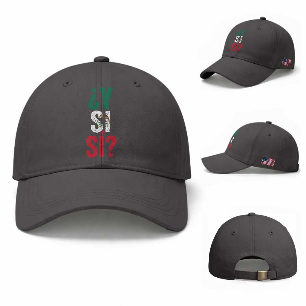Y Si Si Vintage Mexican Flag Baseball Cap What If Spanish Slang Mexico Soccer Football Fans TS02 Baseball Cap Universal Fit Dark Gray Print Your Wear