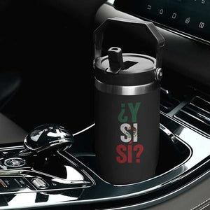 Y Si Si Vintage Mexican Flag Flip Straw Tumbler What If Spanish Slang Mexico Soccer Football Fans TS02 Print Your Wear