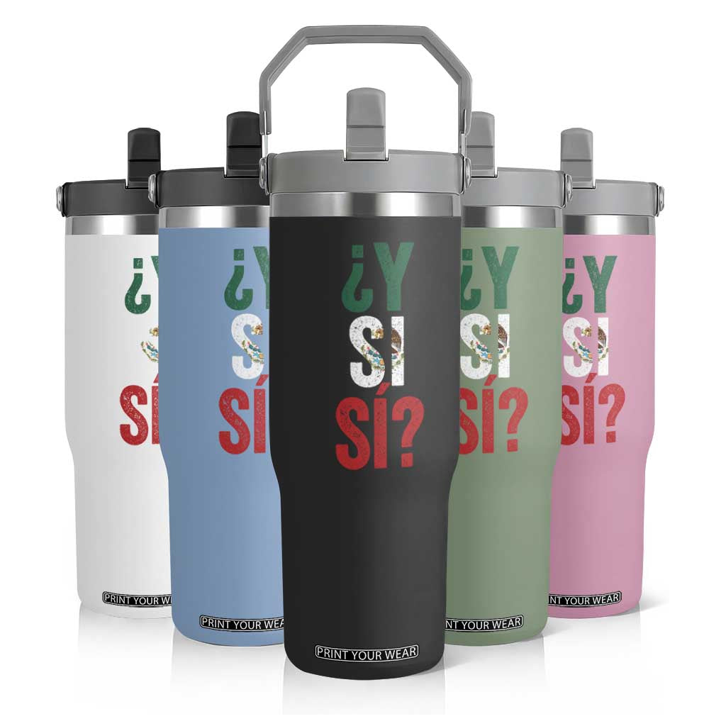 Y Si Si Vintage Mexican Flag Flip Straw Tumbler What If Spanish Slang Mexico Soccer Football Fans TS02 Print Your Wear