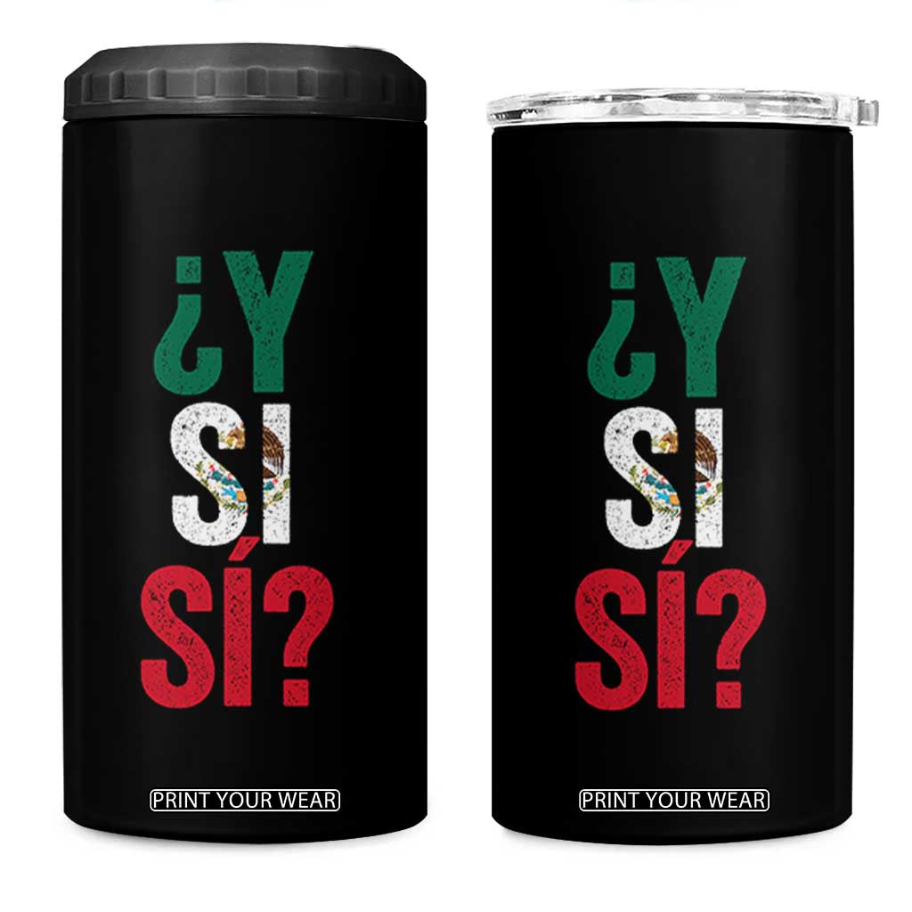 Y Si Si Vintage Mexican Flag 4 in 1 Can Cooler Tumbler What If Spanish Slang Mexico Soccer Football Fans TS02 One Size: 16 oz Black Print Your Wear