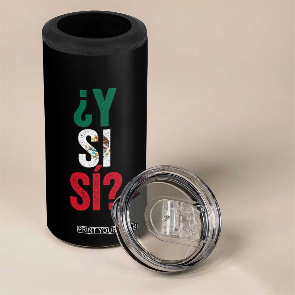 Y Si Si Vintage Mexican Flag 4 in 1 Can Cooler Tumbler What If Spanish Slang Mexico Soccer Football Fans TS02 Print Your Wear