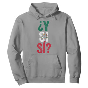 Y Si Si Vintage Mexican Flag Hoodie What If Spanish Slang Mexico Soccer Football Fans TS02 Sport Gray Print Your Wear