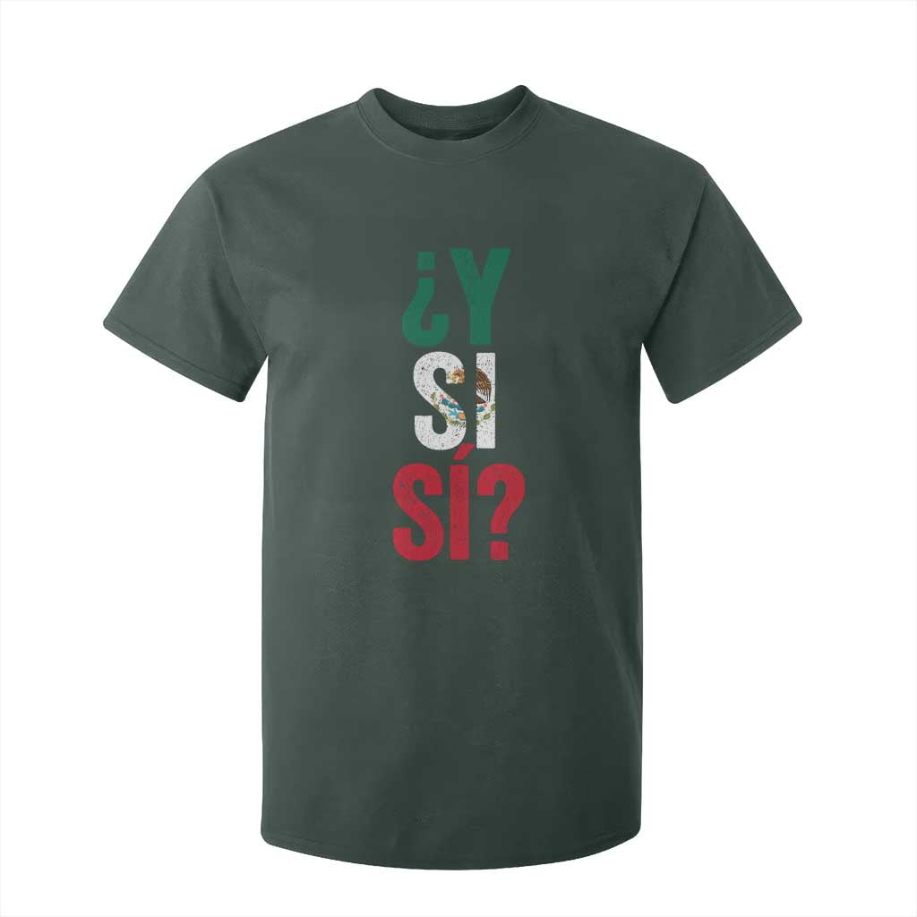Y Si Si Vintage Mexican Flag T Shirt For Kid What If Spanish Slang Mexico Soccer Football Fans TS02 Dark Forest Green Print Your Wear