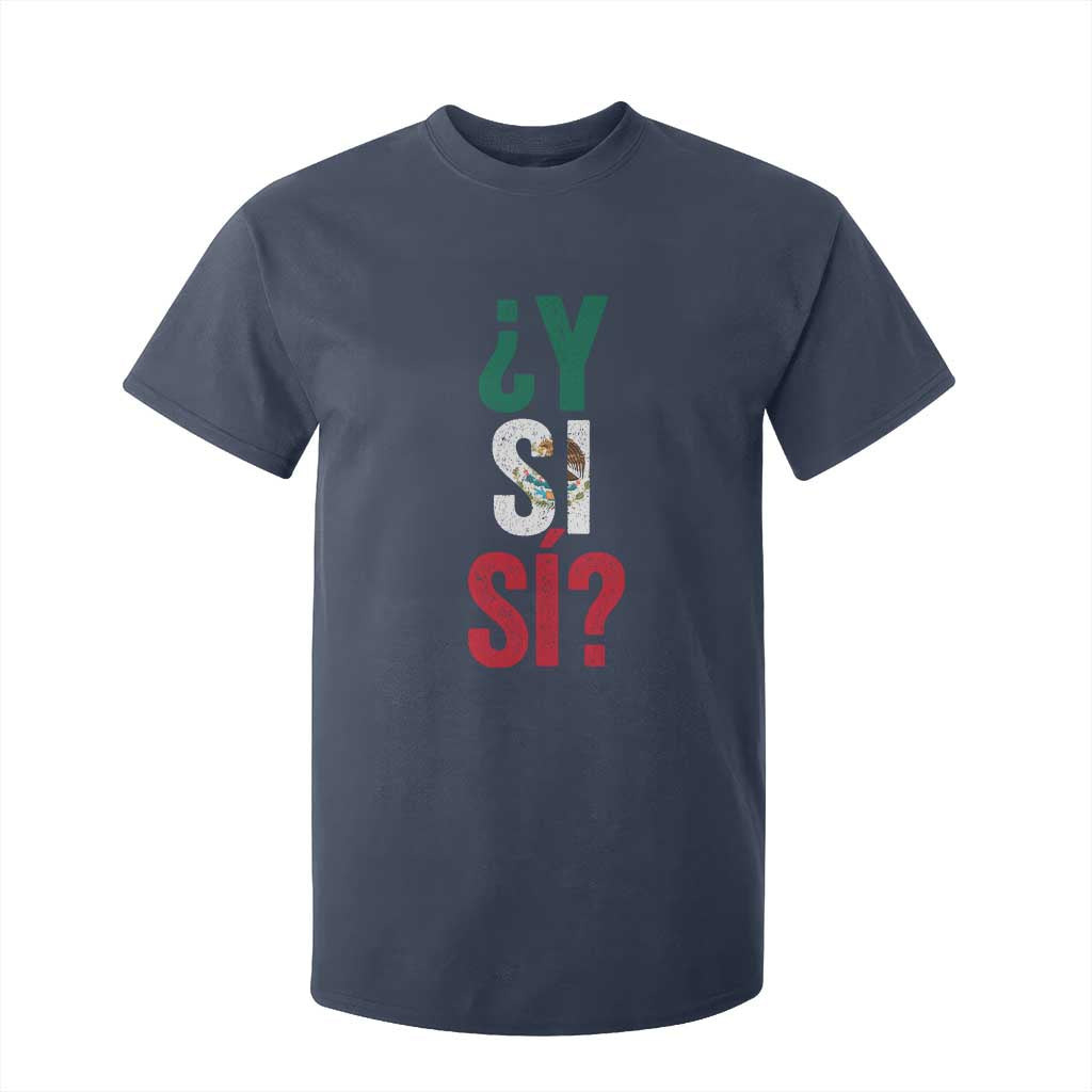 Y Si Si Vintage Mexican Flag T Shirt For Kid What If Spanish Slang Mexico Soccer Football Fans TS02 Navy Print Your Wear
