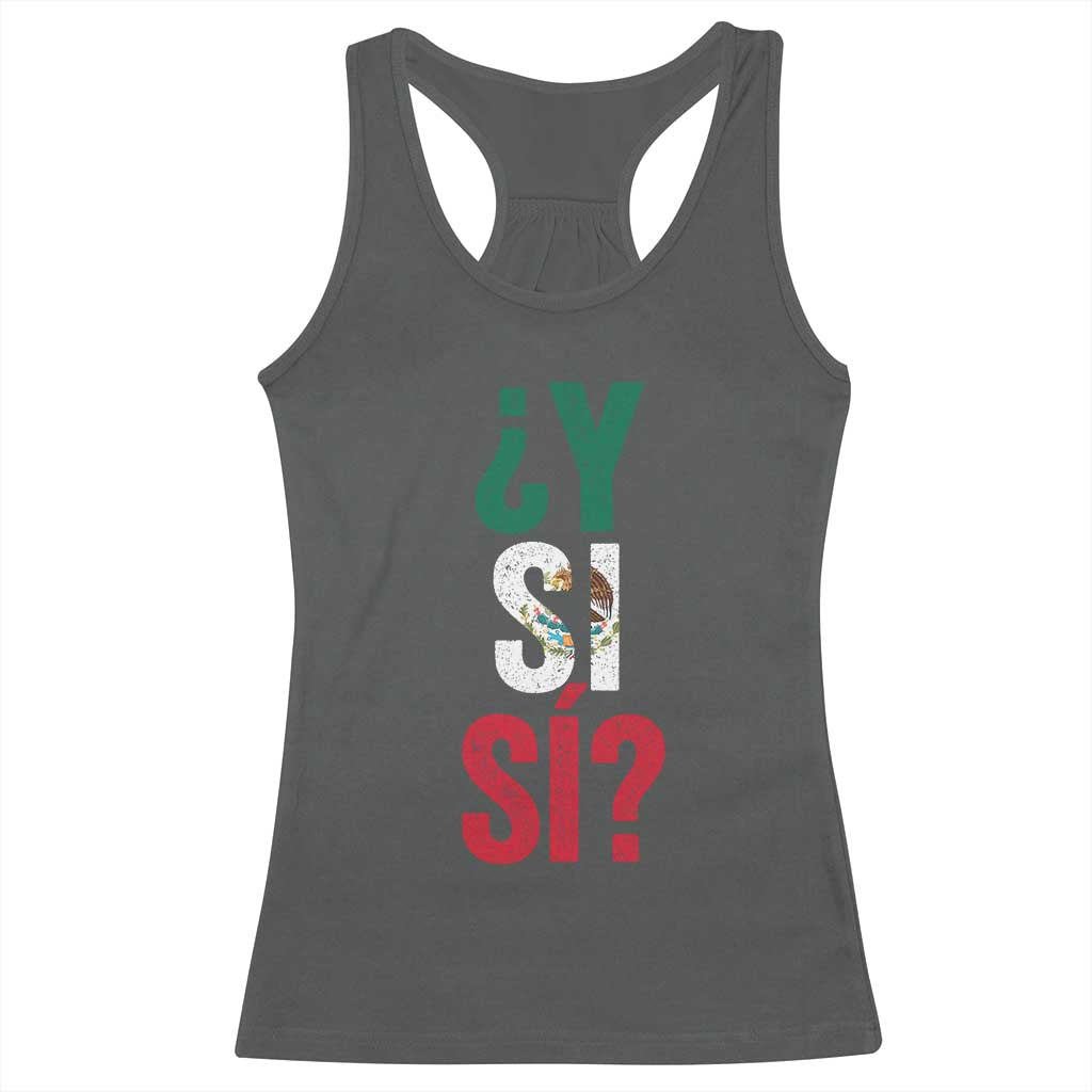 Y Si Si Vintage Mexican Flag Racerback Tank Top What If Spanish Slang Mexico Soccer Football Fans TS02 Dark Heather Print Your Wear