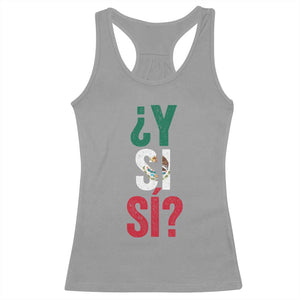 Y Si Si Vintage Mexican Flag Racerback Tank Top What If Spanish Slang Mexico Soccer Football Fans TS02 Sport Gray Print Your Wear