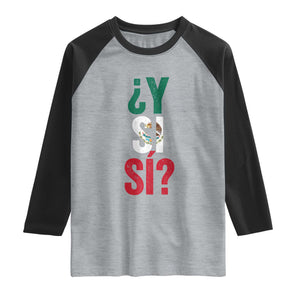 Y Si Si Vintage Mexican Flag Raglan Shirt What If Spanish Slang Mexico Soccer Football Fans TS02 Heather Gray Black Print Your Wear